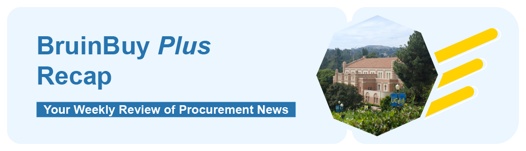 BruinBuy Plus Recap: Your Weekly Review of Procurement News