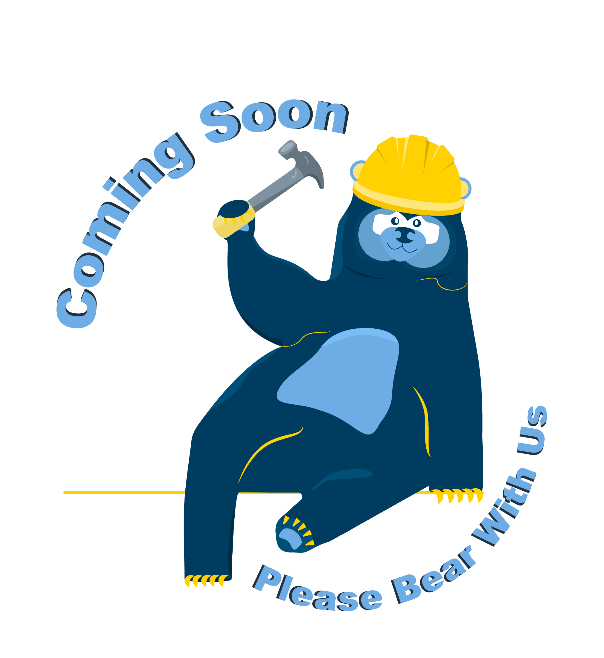 Bear wearing a hard hat and holding a hammer with the words "Coming Soon: Please bear with us" above and below it